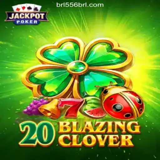 Discover the Thrilling World of 20BlazingClover on 556BRL.com: The Premier Platform for Online Slots in Brazil
